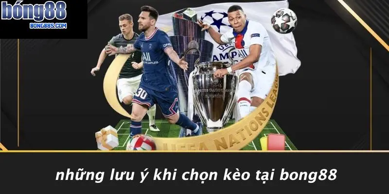 Những Lưu Ý Khi Chọn Kèo Tại BONG88
