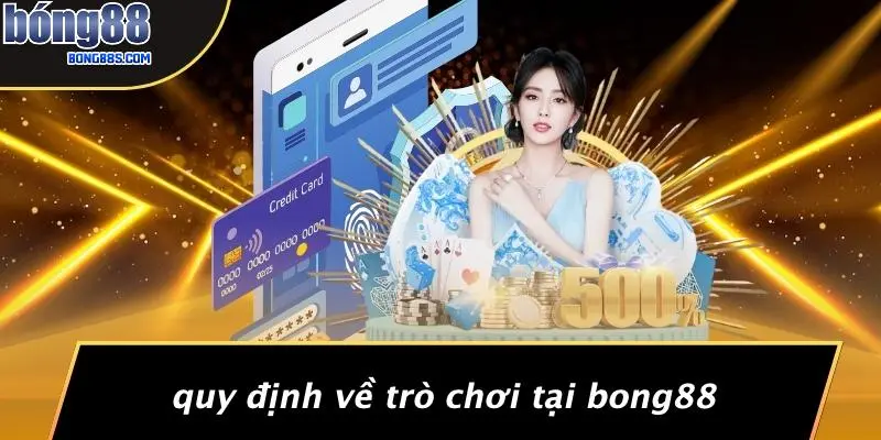 Quy Định Về Trò Chơi Tại BONG88